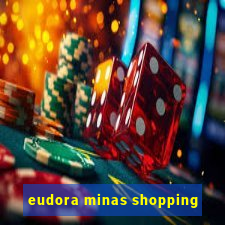 eudora minas shopping